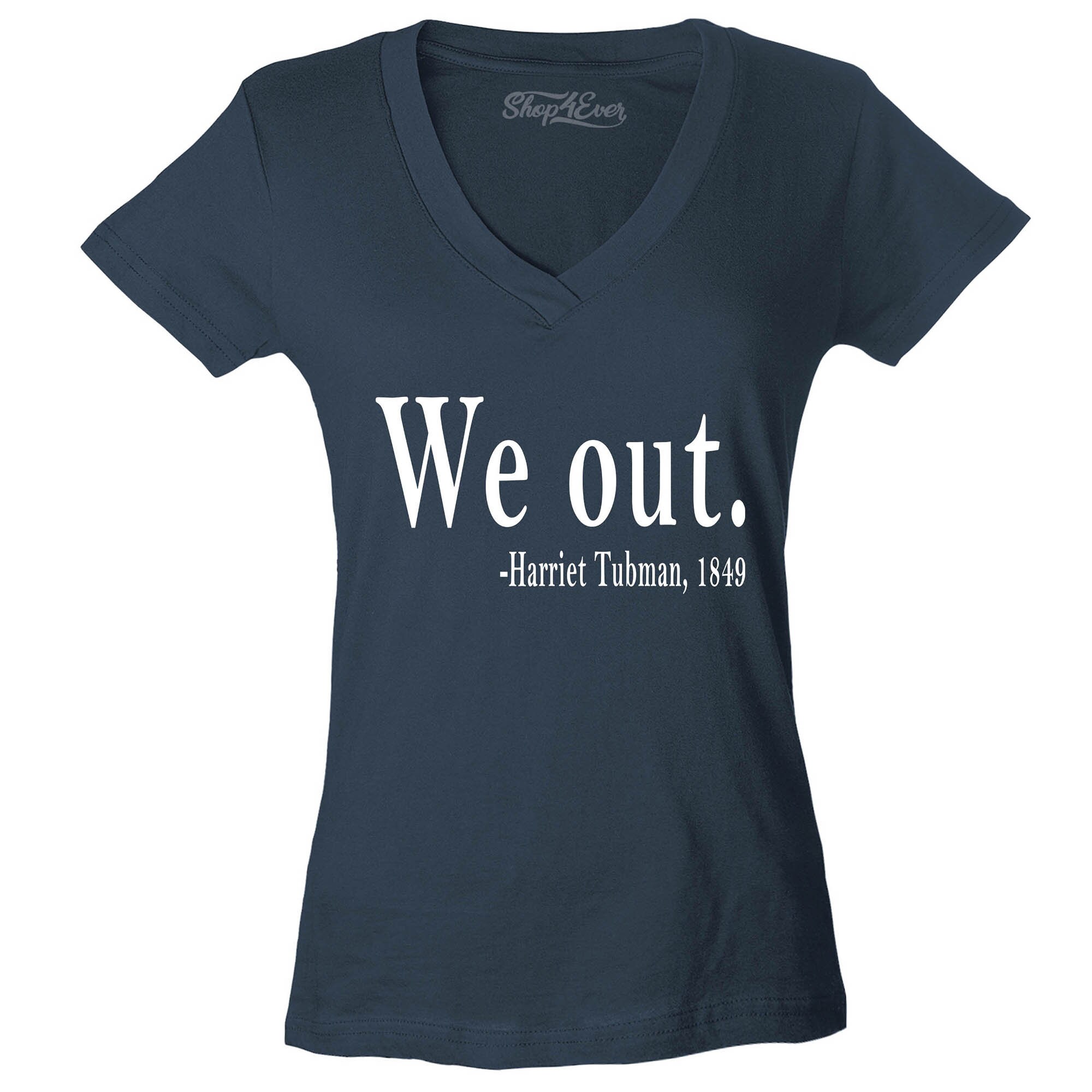 We Out. Harriet Tubman, 1849 Women's V-neck T-shirt Slim FIT