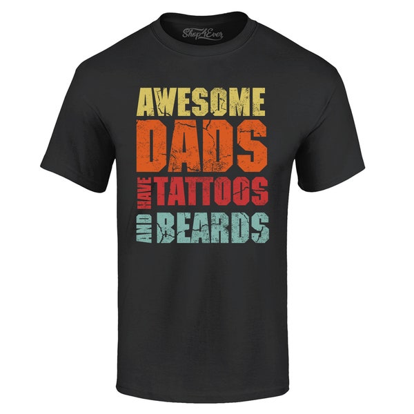 Awesome Dads Have Tattoos And Beards  T-Shirt