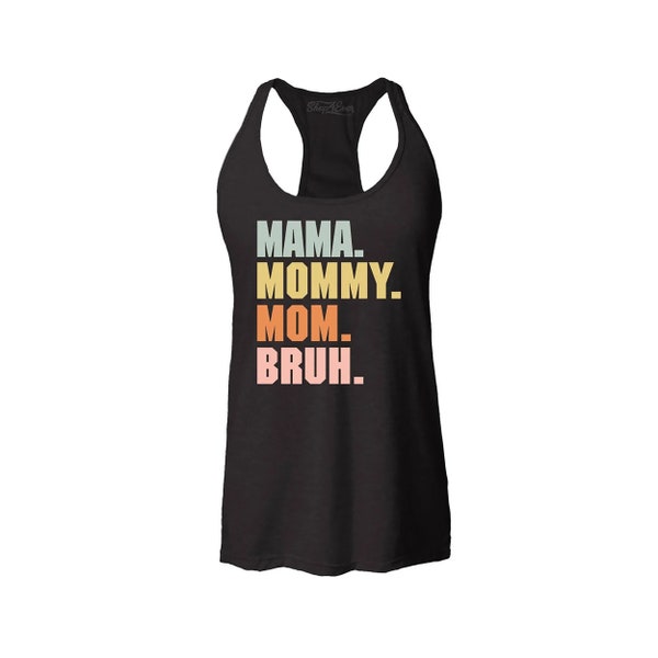 Mama Mommy Mom Bruh Mothers Day Vintage Funny Racerback Tank Top Slim Fit Mother's Day Gift. Gift For Mom. Gift For Her. Cute Mother Gift.