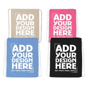 May include: Four drawstring bags in beige, pink, blue, and black. Each bag has white text that reads "ADD YOUR DESIGN HERE" with a plus sign icon. The bags are made of a soft material and have white drawstrings.