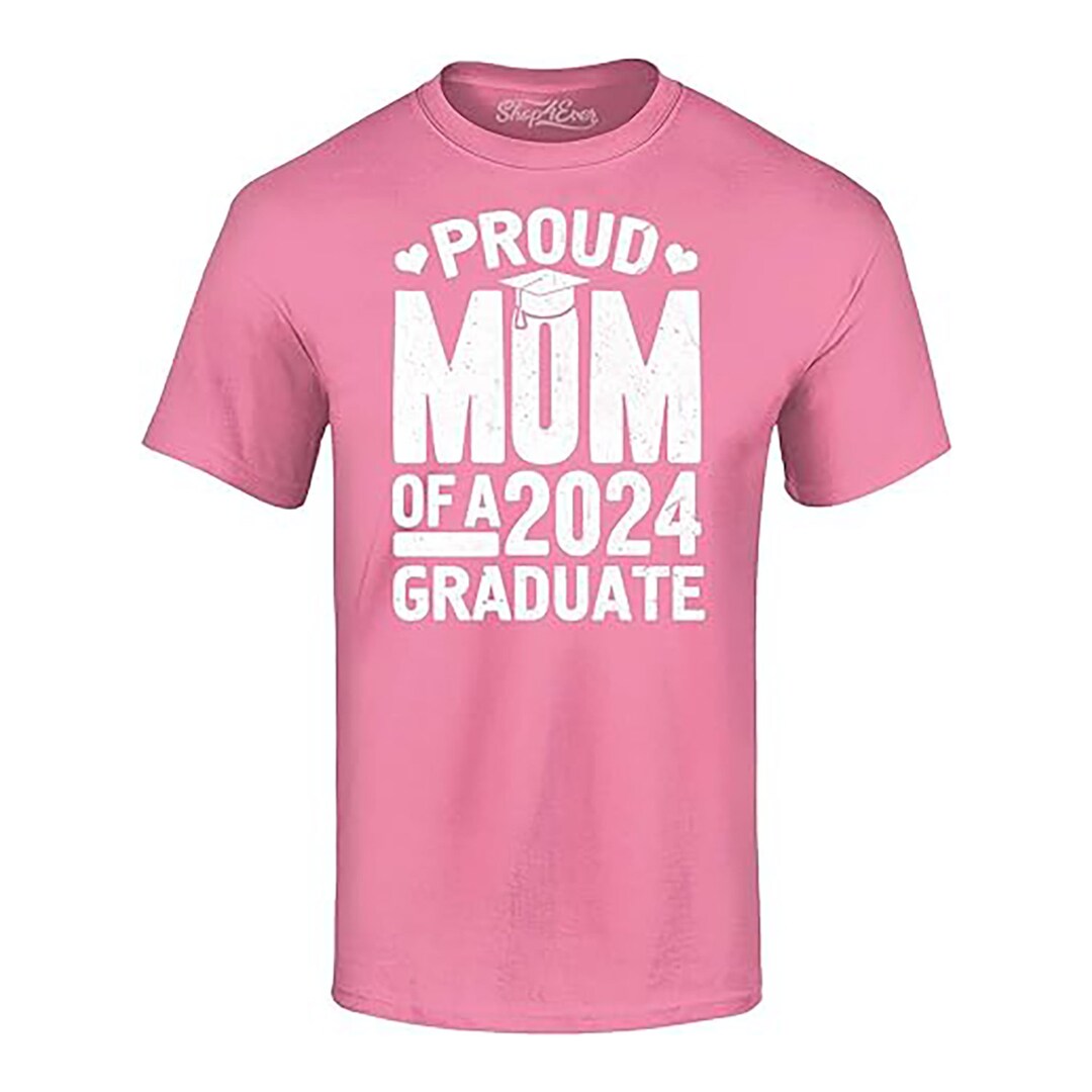 Proud Mom of a 2024 Graduate Mother Graduation Tshirt Etsy