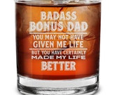 Bonus Dad You May Not Have Given Me Life But You Certainly Made My Life Better Engraved Whiskey Glass Father 39 s Day Gift for Stepdad