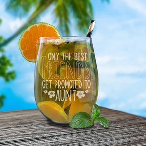 Best Friends Get Promoted To Aunt Stemless Wine Glass