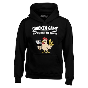 Chicken Game Don&#39;t Look at the Chicken Game Over Hoodie Sweatshirts. Gag Gift, Funny Shirt. Chicken lover Gift.
