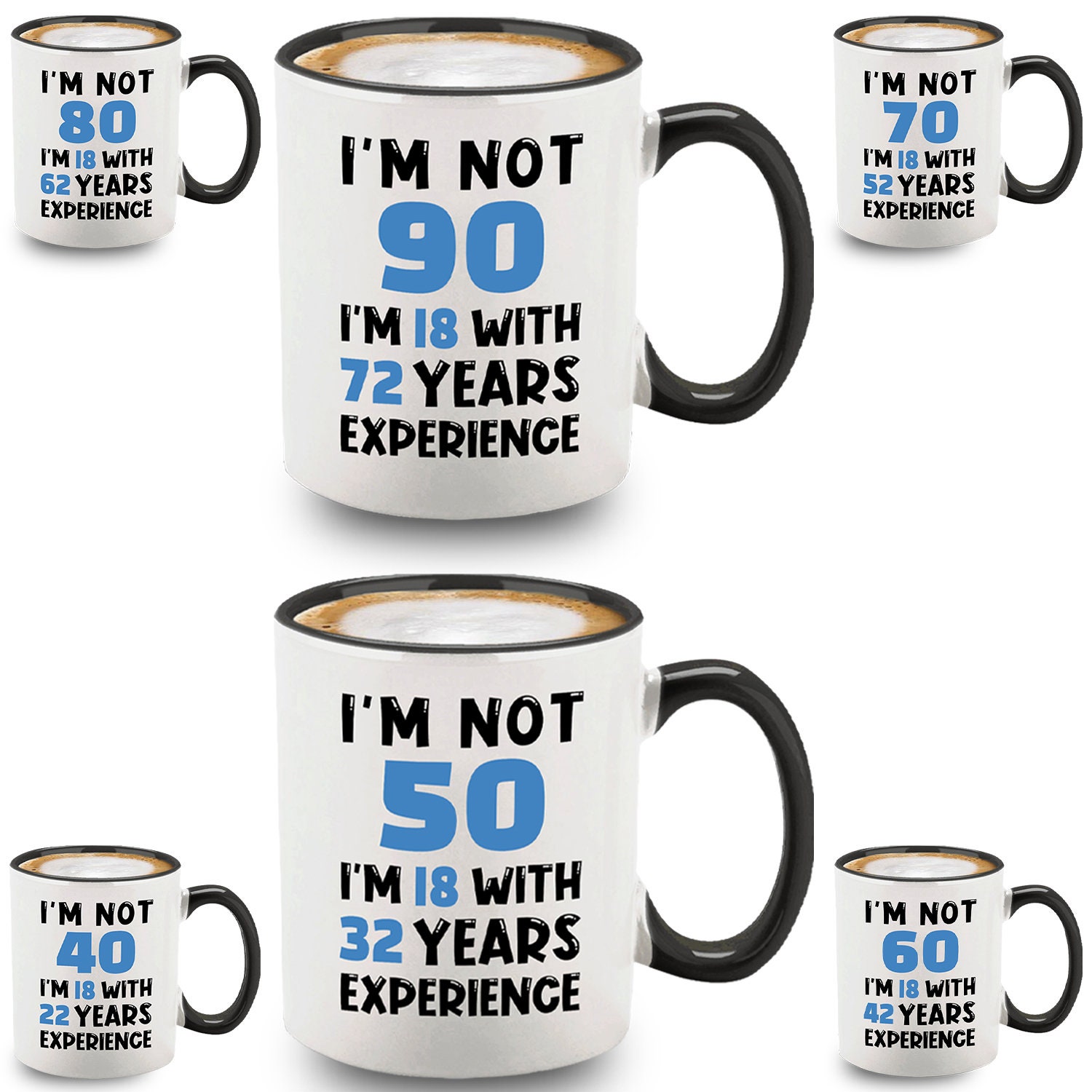 I'm Not 40, 50, 60, 70, 80, 90 I'm 18 With Years Experience Ceramic Coffee  Mug Tea Cup 11 Oz. 40th 50th 60th 70th 80th 90th Birthday Gift - Etsy