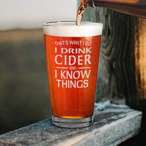 I Drink Cider and I Know Things Pint Glass