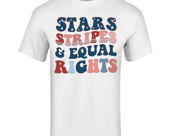 Stars Stripes and Equal Rights 4th of July T-Shirt, Fourth of July Shirt, 4th of July Shirt, Independence Day Shirt. 4th of July.