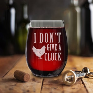 I Don't Give A Cluck Stemless Wine Glass