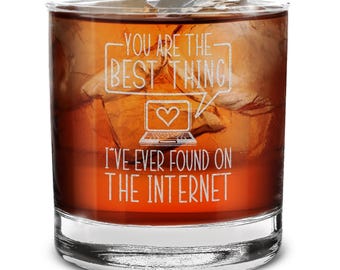 You Are The Best Thing I Ever Found on The Internet Engraved Whiskey Glass 11 oz. Valentine's Day Gift for Couples. Gift For Husband.