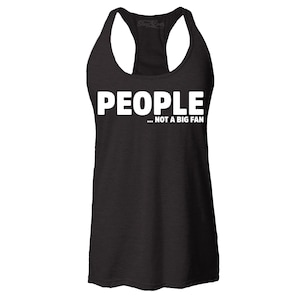 People… Not a Fan Women&#39;s Racerback Tank Top Slim Fit, Sarcastic Shirt, Funny Work Shirt.