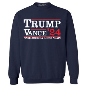 Trump Vance 24 Make America Great Again President Donald Trump, Crewneck Sweatshirts Trump Shirt Trump Sweatshirt. American Flag Shirt.