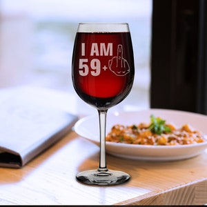 60th Birthday Gift 59+1 Middle Finger Engraved Stemmed Wine Glass Birthday Gift Idea. Birthday Gift. Funny Birthday Gift. Drinking Glass.