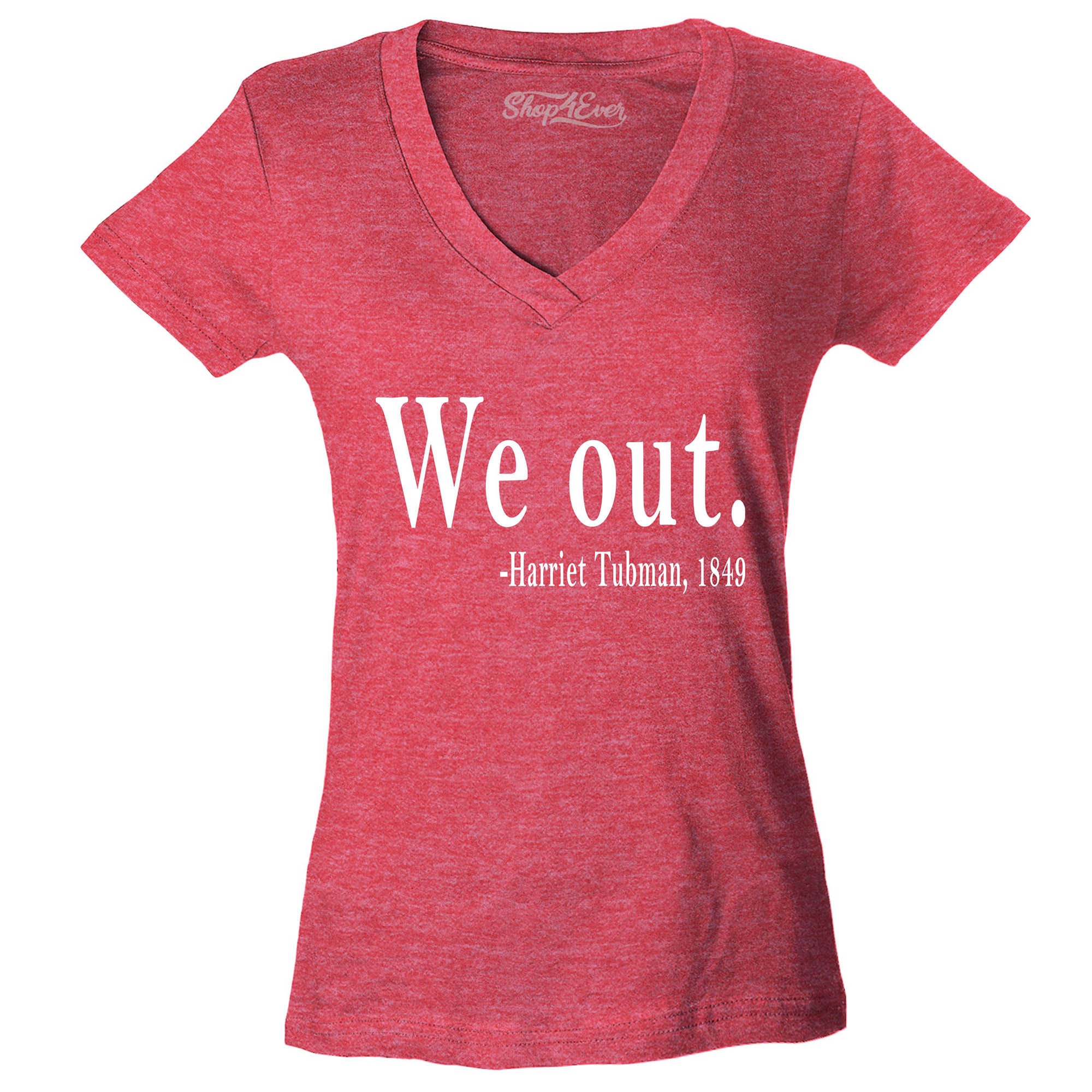 We Out. Harriet Tubman, 1849 Women's V-neck T-shirt Slim FIT