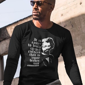 Frederick Douglass Inspirational Quote Long Sleeve Shirt