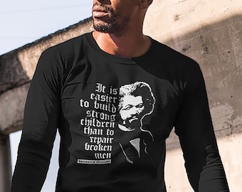 Frederick Douglass Inspirational Quote Long Sleeve Shirt