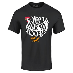 Yep I Talk to Chickens T-Shirt Funny Farm Tee, Gag Gift, Funny Shirt. Chicken lover Gift.