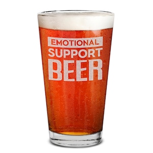 Emotional Support Beer Funny Engraved Beer Pint Glass 16 oz. Gift for Him, Bar Glass, Beer Glass, Gift For Dad, Fathers Day Gift.