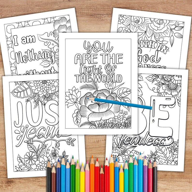 May include: A set of five colouring pages featuring inspirational quotes and floral designs. The quotes include "I am nothing without you", "You are the light of the world", "With God all things are possible", "Just Jesus", and "Be fearless".