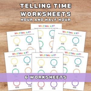 May include: A set of six educational worksheets titled Telling Time Worksheets Hour and Half Hour. Each white page features the colorful text What time is it? and multiple blank clock faces with various times listed below for students to draw hands.