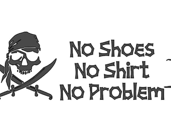 May include: Black and white illustration of a pirate skull and crossbones with a bandana. Text reads "No Shoes No Shirt No Problem" with a silhouette of a tropical island with palm trees and a sunset.