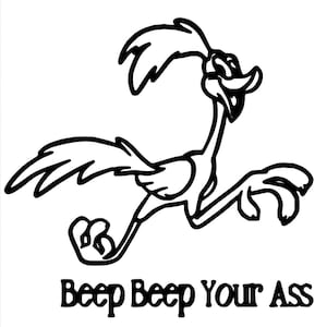 Roadrunner Beep Beep Your Ass Vinyl Decal