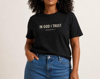 In God I Truast Shirt | Christian T-Shirt | Psalm 56:11 Faith Tee | Unisex Black Graphic Tee