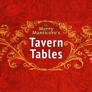 May include: A red background with a floral pattern and gold decorative flourishes. The text "The Merry Manticore's Tavern Tables" is displayed in white, with a decorative gold border.