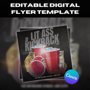 May include: Digital flyer template with the text "LIT ASS KICKBACK" in white on a black background. The flyer includes red cups, dice, a watch, and money. The Canva logo is in the bottom right corner.