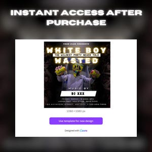 May include: A promotional graphic with the text "INSTANT ACCESS AFTER PURCHASE". The central image is a party flyer with the words "WHITE BOY WASTED" and event details. The flyer includes "DJ XXX" and a Canva design credit.