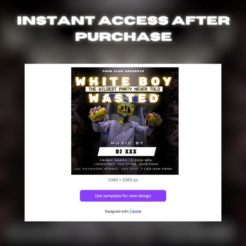 May include: A promotional graphic with the text "INSTANT ACCESS AFTER PURCHASE". The central image is a party flyer with the words "WHITE BOY WASTED" and event details. The flyer includes "DJ XXX" and a Canva design credit.