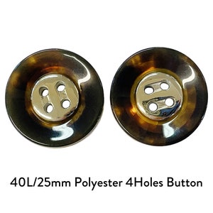 May include: Two round, tortoiseshell-patterned buttons with four holes and a silver-coloured centre. The buttons are made of polyester and are 2.5cm in diameter. The text on the image reads "40L/25mm Polyester 4Holes Button."