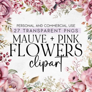 27 Mauve Florals Clipart, Pink and Mauve Flower Clipart, Mauve Wedding Flowers Clipart, Commercial Use Clipart, Transparent PNG, Invitations