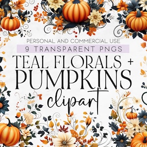 9 Teal Florals with Pumpkins Clipart, Pumpkin Floral PNG, Pumpkin Clipart, Commercial Use, Fall Clipart, Autumn Clipart, Transparent PNG