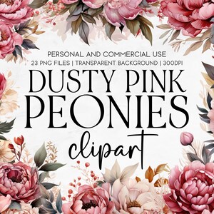 23 Dusty Pink Peonies, Watercolor Floral Clipart Peonies, Pink Floral Clipart PNG, Dusty Pink Wedding Florals, Commercial Use Clipart