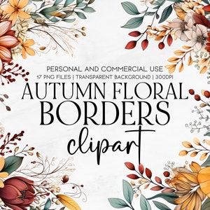 17 Autumn Floral Borders and Frames, Commercial Use Clipart, Fall Floral Clipart Frame, Fall Wedding Botanicals, PNG Clipart, Autumn Flowers