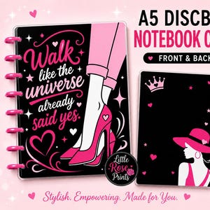 May include: A5 discbound notebook cover set featuring a black and pink design. The front cover displays the text 'Walk like the universe already said yes' with an illustration of legs in high heels. The back cover shows a silhouette in a hat.