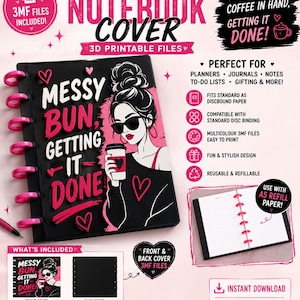 May include: A black A5 discbound notebook cover featuring a graphic of a person with a messy bun, sunglasses, and a coffee cup. The text reads "MESSY BUN, GETTING IT DONE!". The cover includes pink discs and is designed for 3D printing with 3MF files.