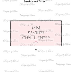 May include: A printable A6 size dashboard insert with the text "Mini Savings Challenges" in pink and white text on a pink background. The text "Designs by Divas" is repeated in a light gray font throughout the page.