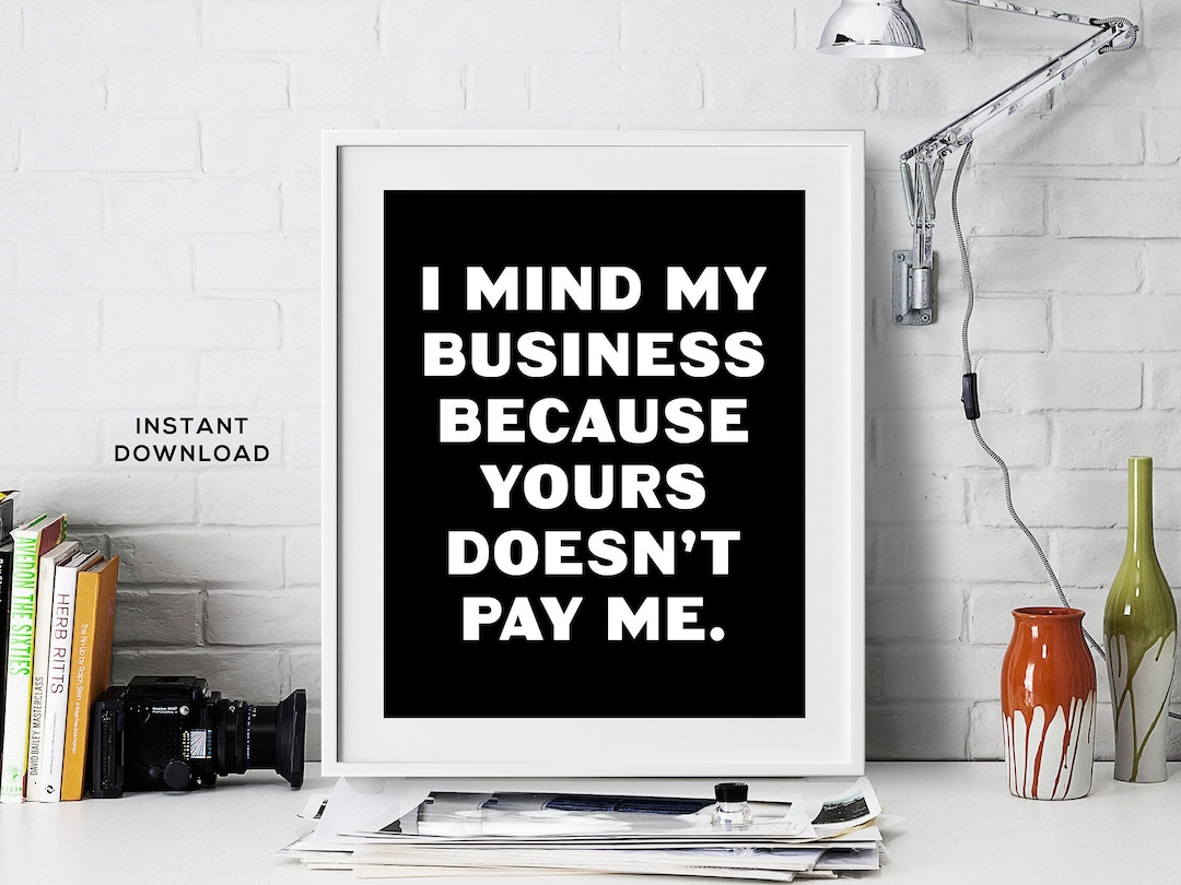 Funny Printable Wall Art Mind My Business Printable Black Etsy