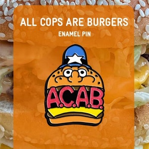 All Cops Are Burgers Enamel Pin