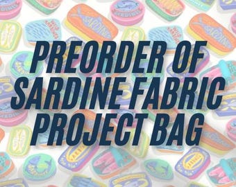 Pre-order- Sardine Fabric Quilted Project Bag- Handmade- Medium and Large Sizes and thread Bag