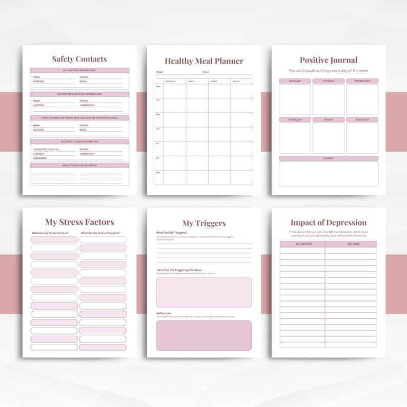 May include: A set of six printable planner pages with a pink and white color scheme. The pages include sections for safety contacts, a healthy meal planner, a positive journal, stress factors, triggers, and the impact of depression.