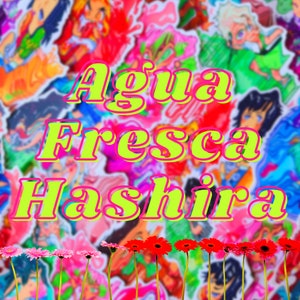 Agua Fresca Hashira