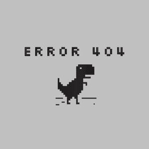 May include: A gray background with the text "ERROR 404" above a black pixelated dinosaur. The dinosaur is running on a line, a common error message graphic.