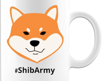 Shib Army - Shib Coin - Unique Mug - Coffee Mug - Shiba Inu Coin Gifts Ideas