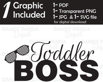 Toddler Boss Graphic - Digital File - svg png jpg pdf