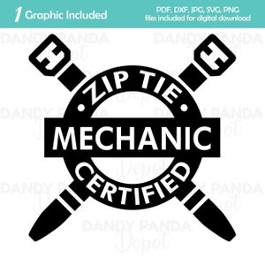 Puede incluir: Diseño gráfico en blanco y negro con el texto "ZIP TIE MECHANIC CERTIFIED" en un diseño circular con dos bridas cruzadas. El diseño incluye el texto "1 Graphic Included".