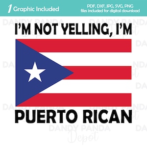 I'm Not Yelling I'm Puerto Rican Digital Graphic svg dxf jpg png pdf