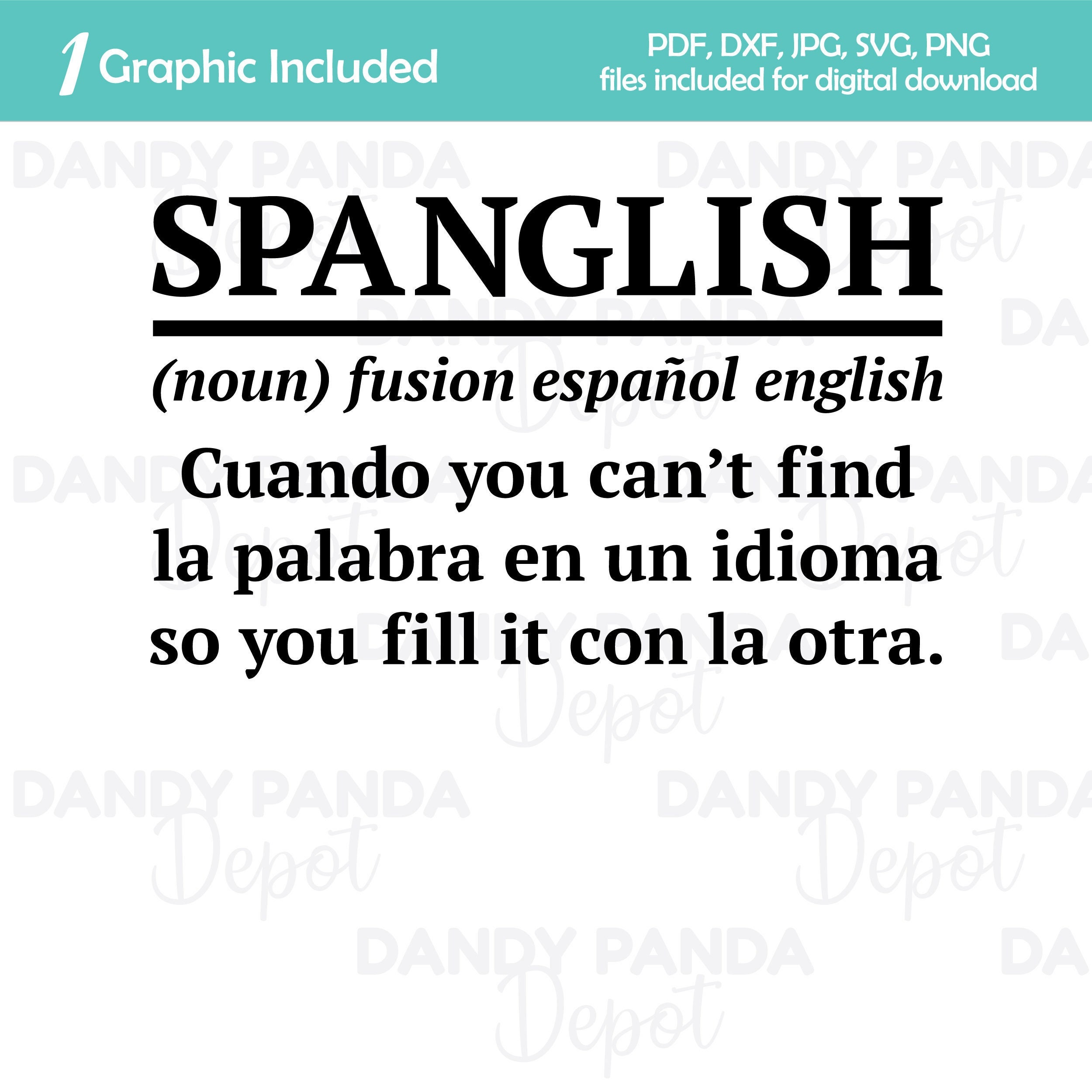Spanglish English Spanish Fusion Definition Digital Graphic svg dxf pdf png jpg