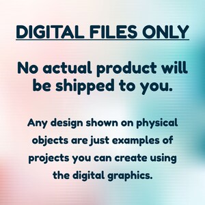 以下が含まれることがあります： ぼやけた背景に「デジタルファイルのみ。実際の商品は発送されません。物理的なオブジェクトに表示されているデザインは、デジタルグラフィックを使用して作成できるプロジェクトの例にすぎません。」というテキストが表示されています。